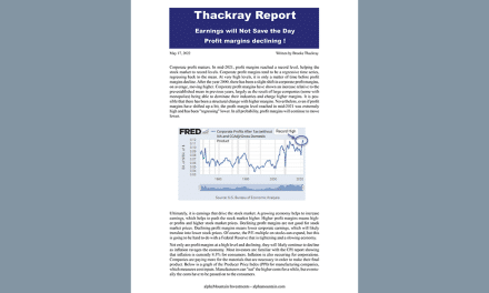 Thackray’s Report- Earnings will Not Save the Day – Profit Margins Declining