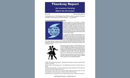 Thackray’s Report- Are Investors Partying Before the Hurricane ?